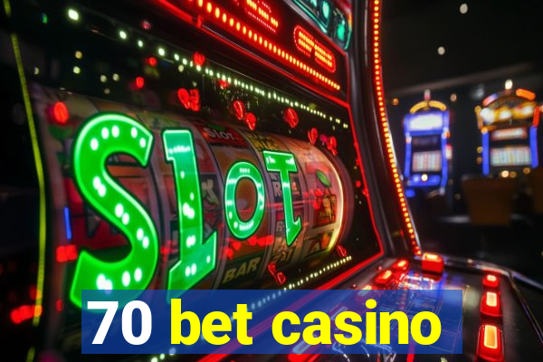 70 bet casino